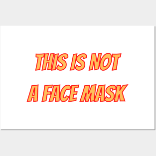 This is not a face mask Posters and Art